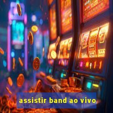 assistir band ao vivo